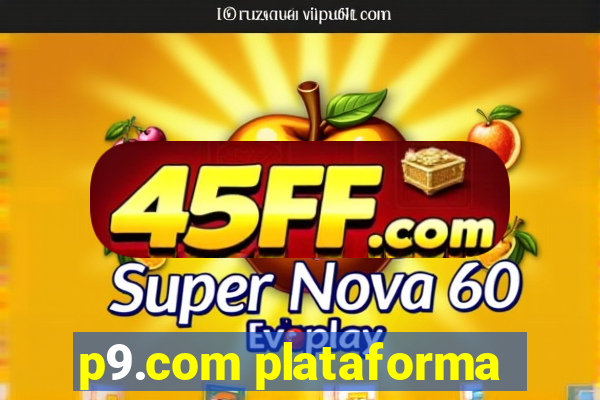 p9.com plataforma